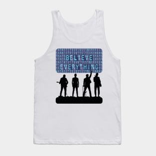 Believe Everything Tank Top